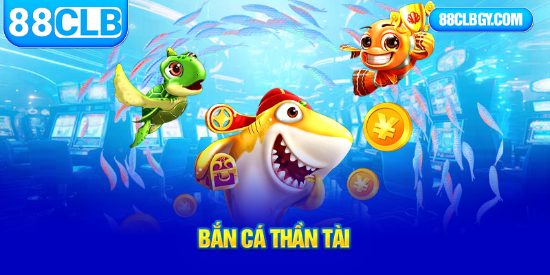 bắn cá thần tài