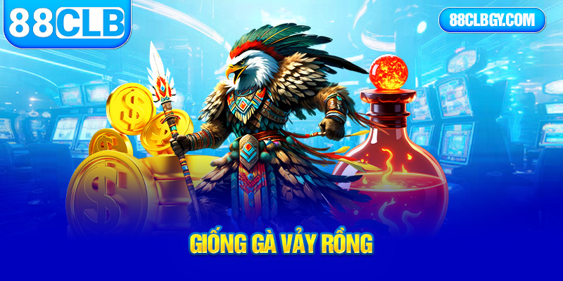 giống gà vảy rồng