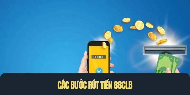 Hướng dẫn thực hiện rút tiền 88clb đơn giản