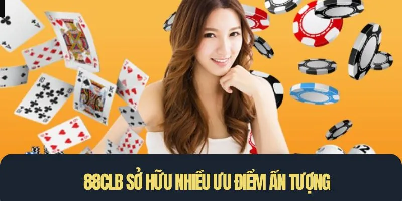 88CLB sở hữu nhiều ưu điểm ấn tượng
