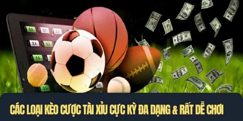 Các loại kèo cược tài xỉu cực kỳ đa dạng & rất dễ chơi