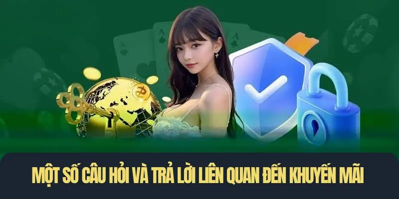 Một số câu hỏi và trả lời liên quan đến khuyến mãi 