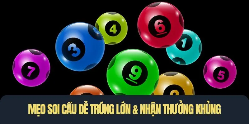 Mẹo soi cầu dễ trúng lớn & nhận thưởng khủng