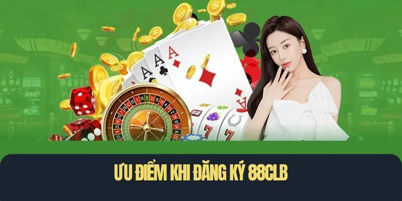 Ưu điểm khi sở hữu tài khoản nhà cái 88CLB