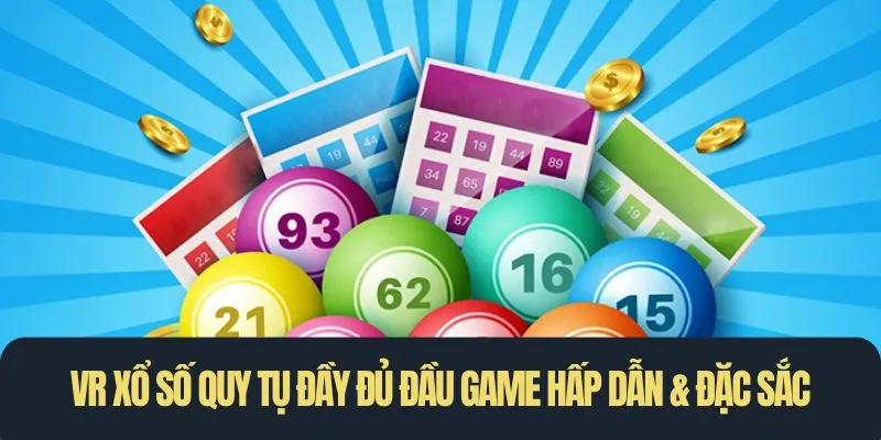 VR xổ số quy tụ đầy đủ đầu game hấp dẫn & đặc sắc