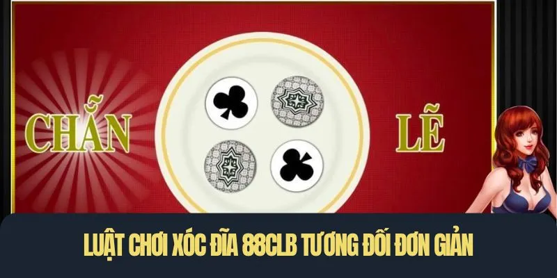 Luật chơi xóc đĩa 88CLB tương đối đơn giản