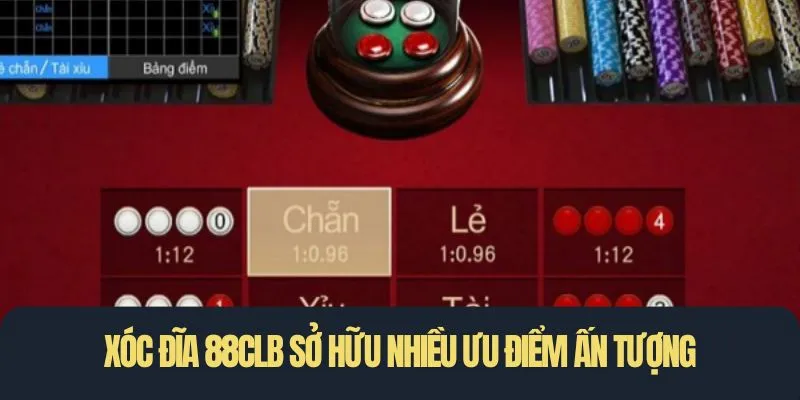 Xóc đĩa  88CLB sở hữu nhiều ưu điểm ấn tượng